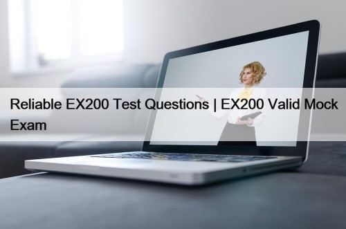 Reliable EX200 Test Questions | EX200 Valid Mock Exam