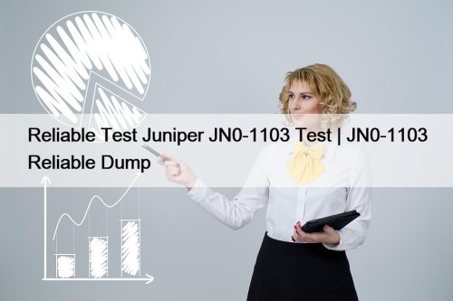 Reliable Test Juniper JN0-1103 Test | JN0-1103 Reliable Dump