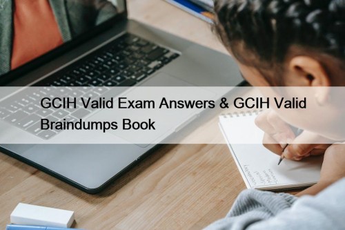 GCIH Valid Exam Answers & GCIH Valid Braindumps Book