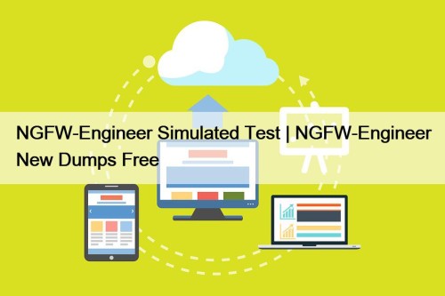 NGFW-Engineer Simulated Test | NGFW-Engineer New Dumps Free