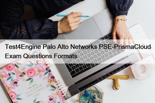 Test4Engine Palo Alto Networks PSE-PrismaCloud Exam Questions Formats