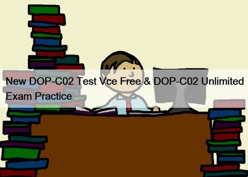 New DOP-C02 Test Vce Free & DOP-C02 Unlimited Exam Practice
