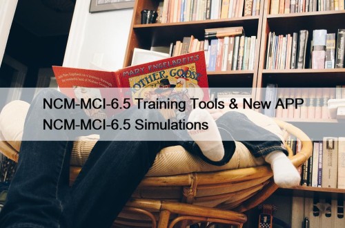 NCM-MCI-6.5 Training Tools & New APP NCM-MCI-6.5 Simulations
