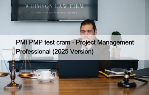 PMI PMP test cram - Project Management Professional (2025 Version)